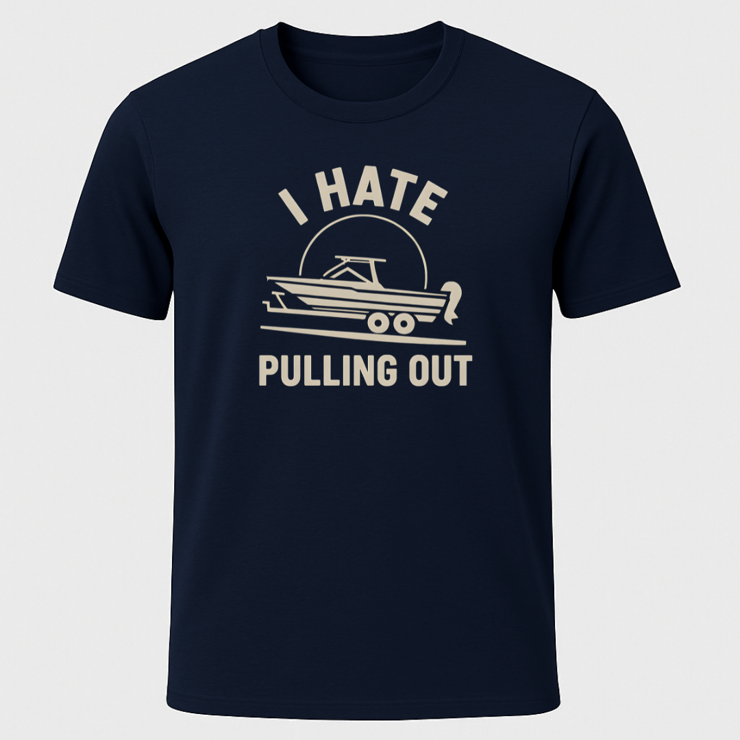 I Hate Pulling Out Motorboat T-Shirt