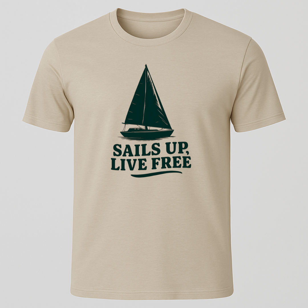 Sails Up, Live Free T-Shirt