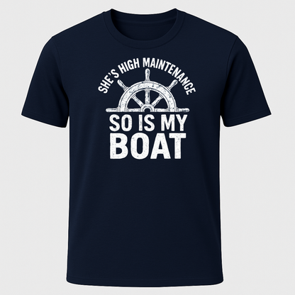 "She's High Maintenance, So is My Boat" T-Shirt