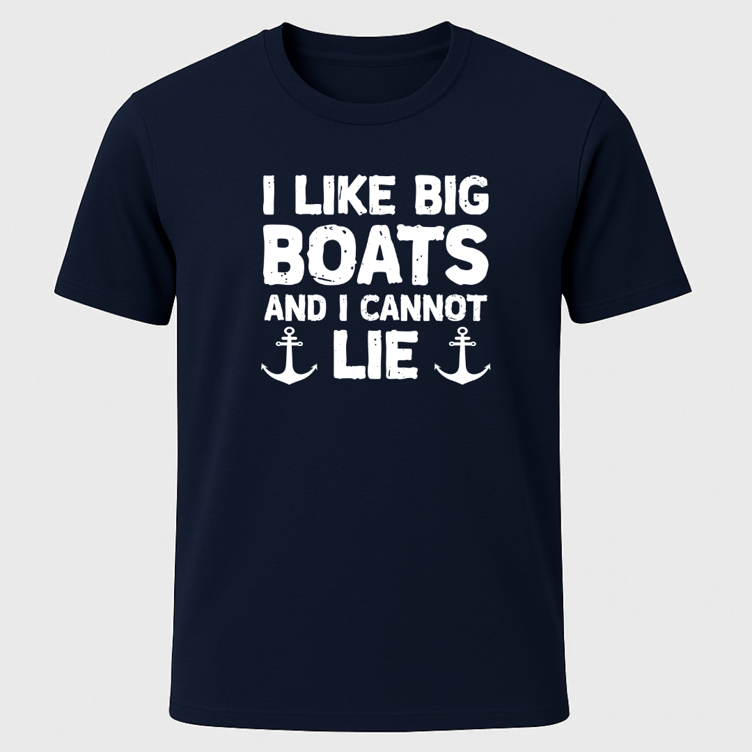 "I Like Big Boats and I Cannot Lie" T-Shirt
