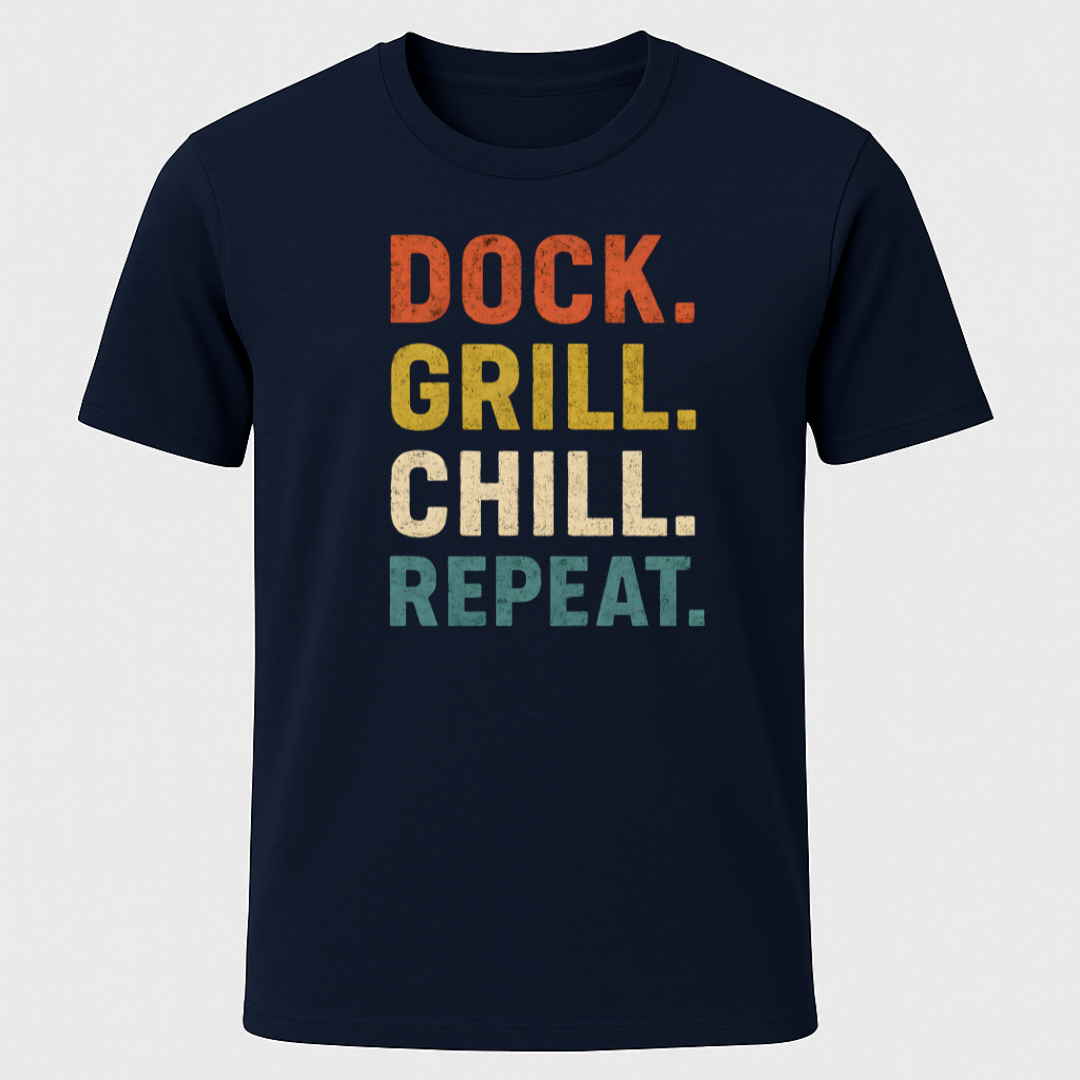Dock, Grill, Chill, Repeat T-Shirt