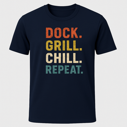 Dock, Grill, Chill, Repeat T-Shirt