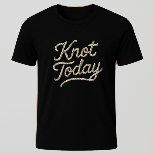 Knot Today T-Shirt