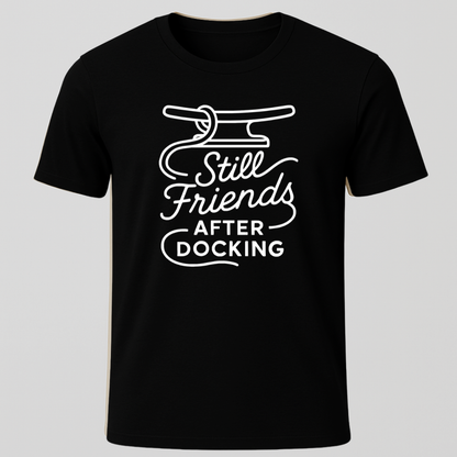 Still Friends After Docking T-Shirt