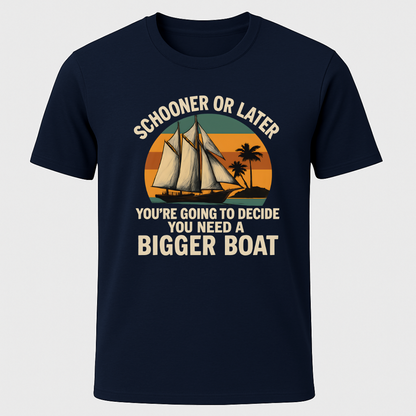 "Schooner or Later" T-Shirt