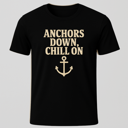 Anchors Down Chill On T-Shirt