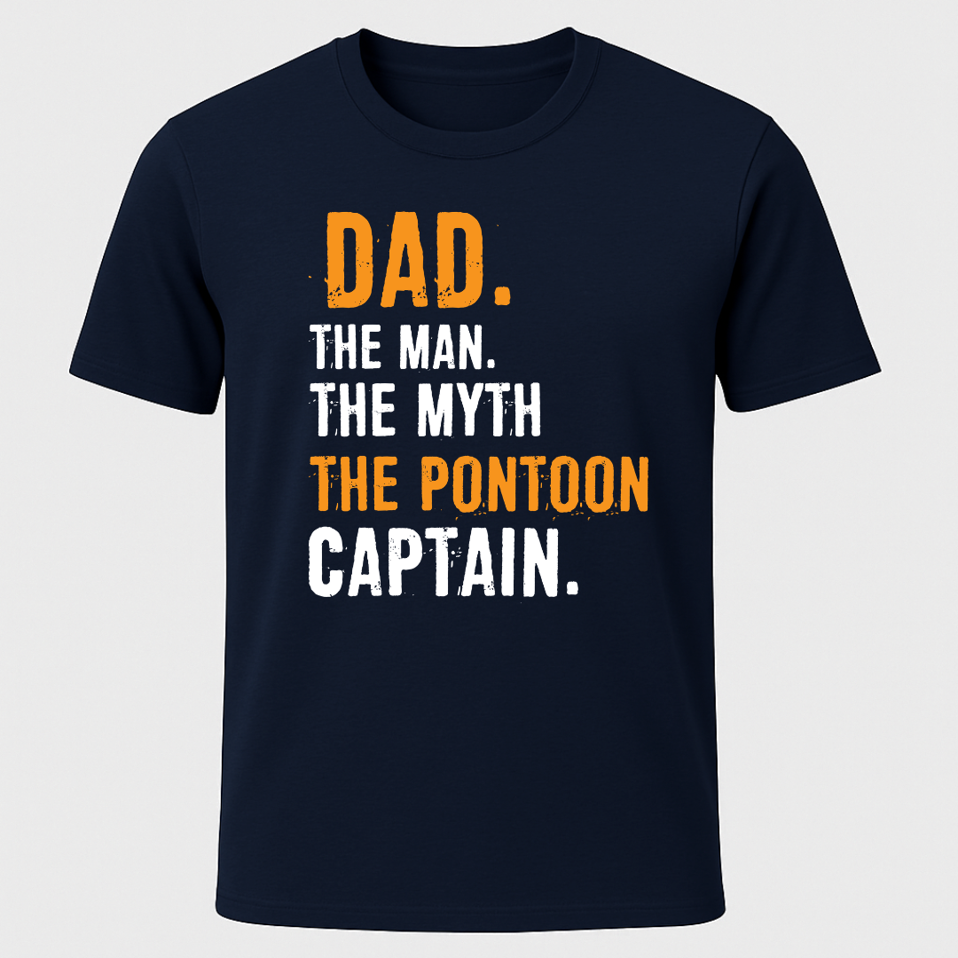 "Dad, The Man, The Myth, The Pontoon Captain" T-Shirt