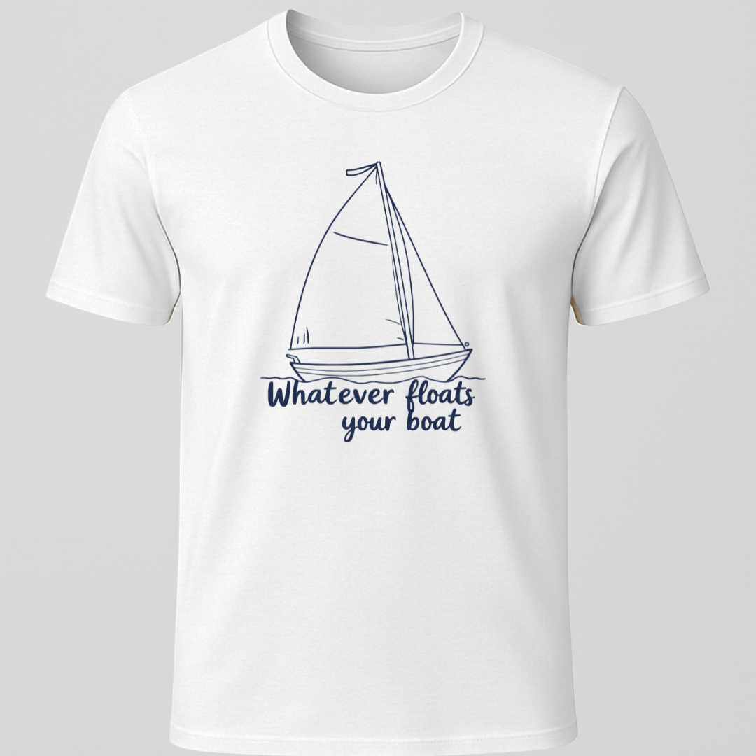 "Whatever Floats Your Boat" Sailboat Unisex T-Shirt