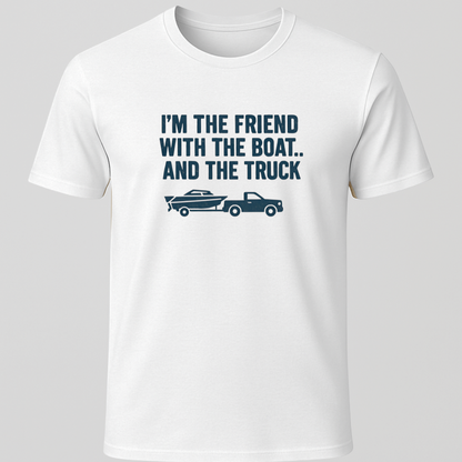 Friend With A Boat & Truck T-Shirt