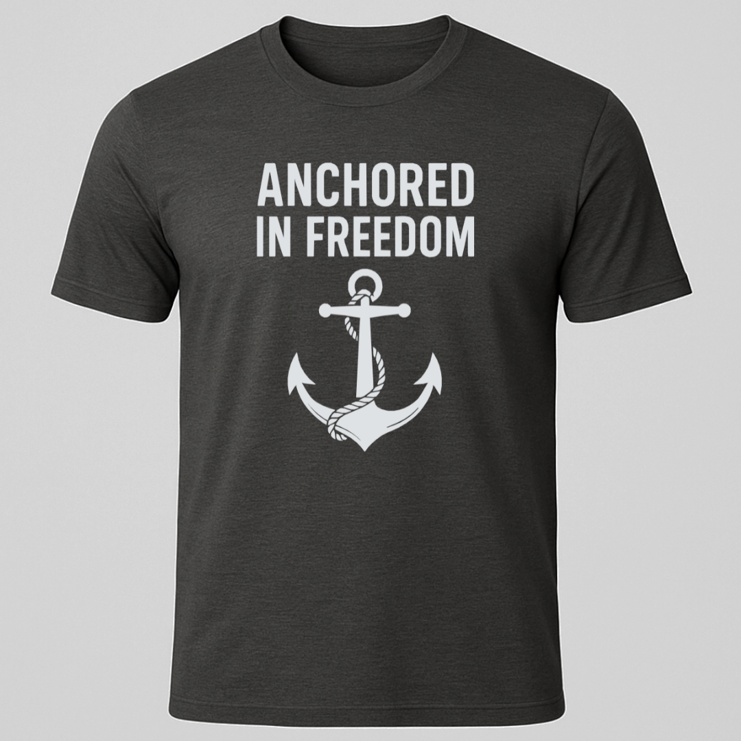 Anchored in Freedom Design T-Shirt
