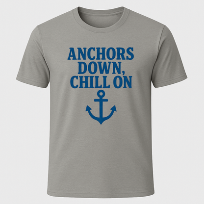 Anchors Down Chill On T-Shirt
