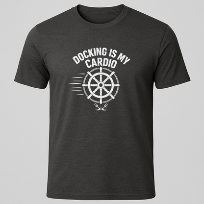 Docking Is My Cardio T-Shirt