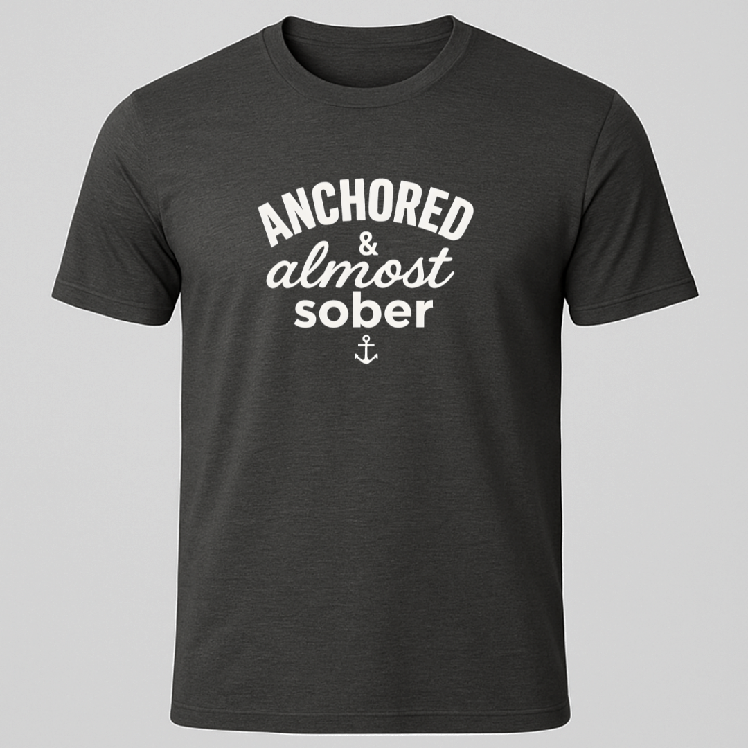 Anchored & Almost Sober T-Shirt