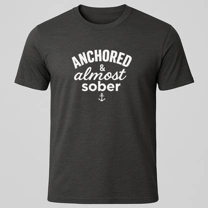 Anchored & Almost Sober T-Shirt