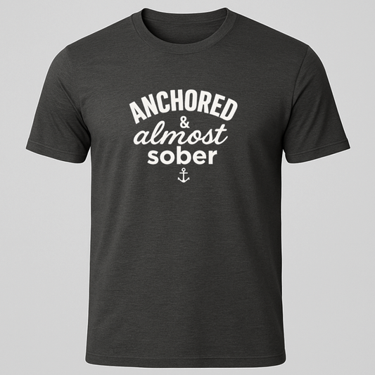 Anchored & Almost Sober T-Shirt