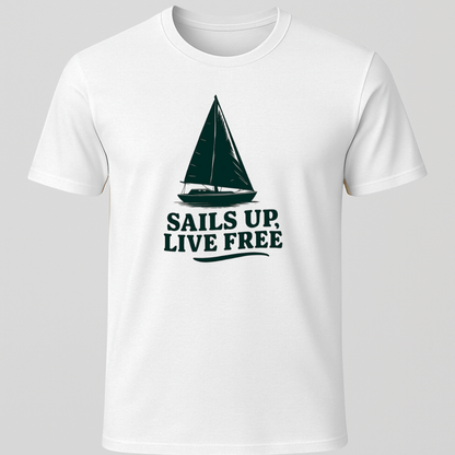 Sails Up, Live Free T-Shirt