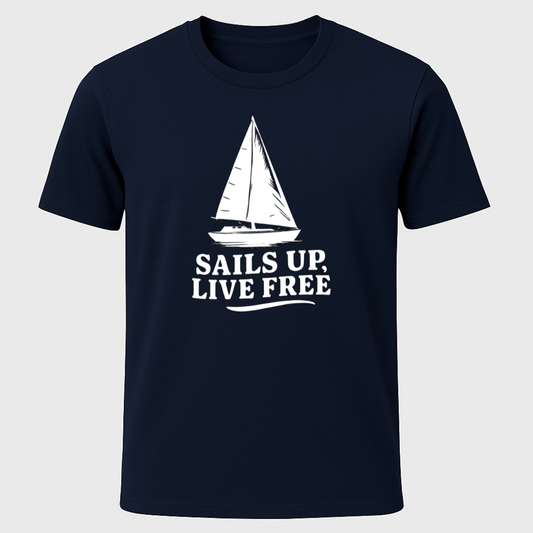 Sails Up, Live Free T-Shirt