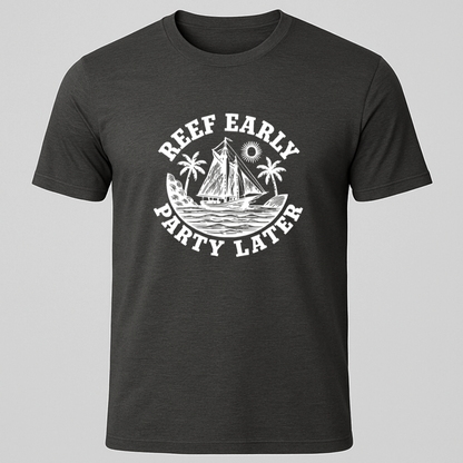 Reef Early, Party Later T-Shirt