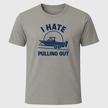 I Hate Pulling Out Motorboat T-Shirt