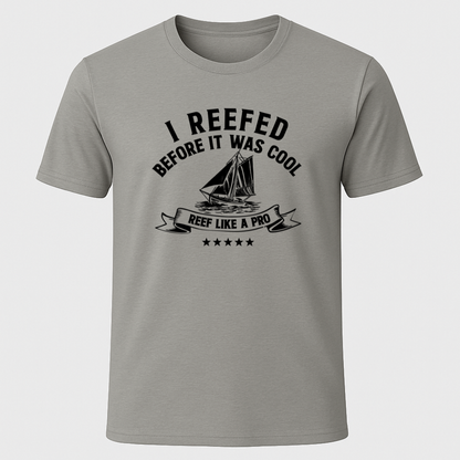 "I Reefed Before It Was Cool" Vintage Look T-Shirt