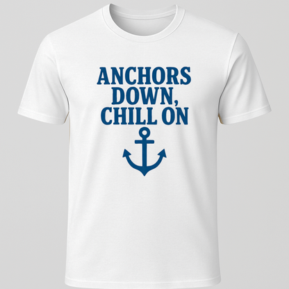 Anchors Down Chill On T-Shirt