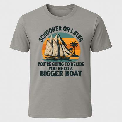 "Schooner or Later" T-Shirt