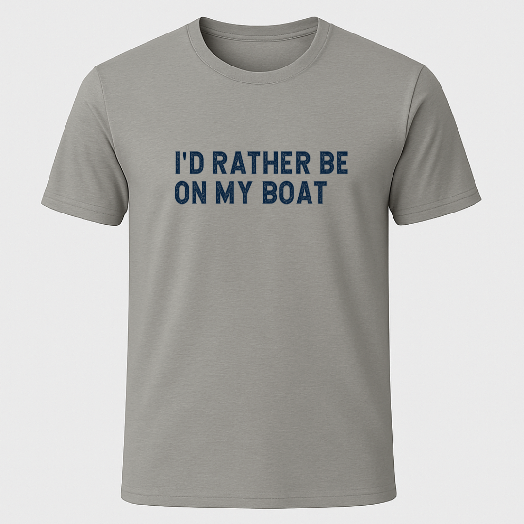 "I'd Rather Be On My Boat" T-Shirt