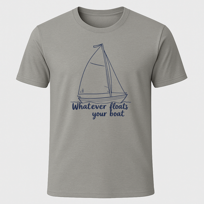 "Whatever Floats Your Boat" Sailboat Unisex T-Shirt