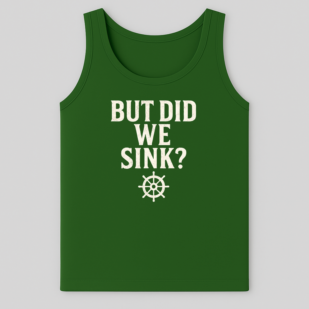 But Did We Sink? Tank-Top