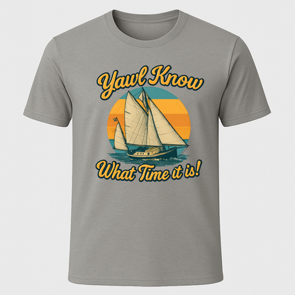 "Yawl Know What Time it is" T-Shirt