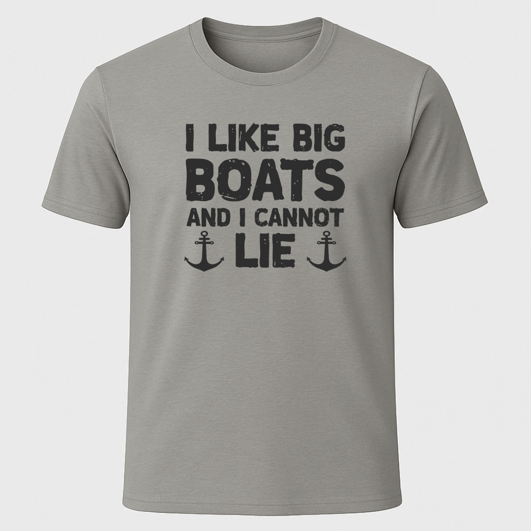 "I Like Big Boats and I Cannot Lie" T-Shirt