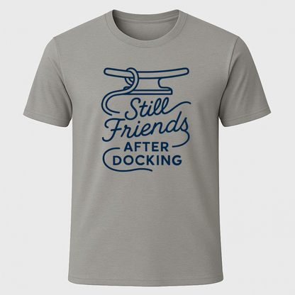 Still Friends After Docking T-Shirt