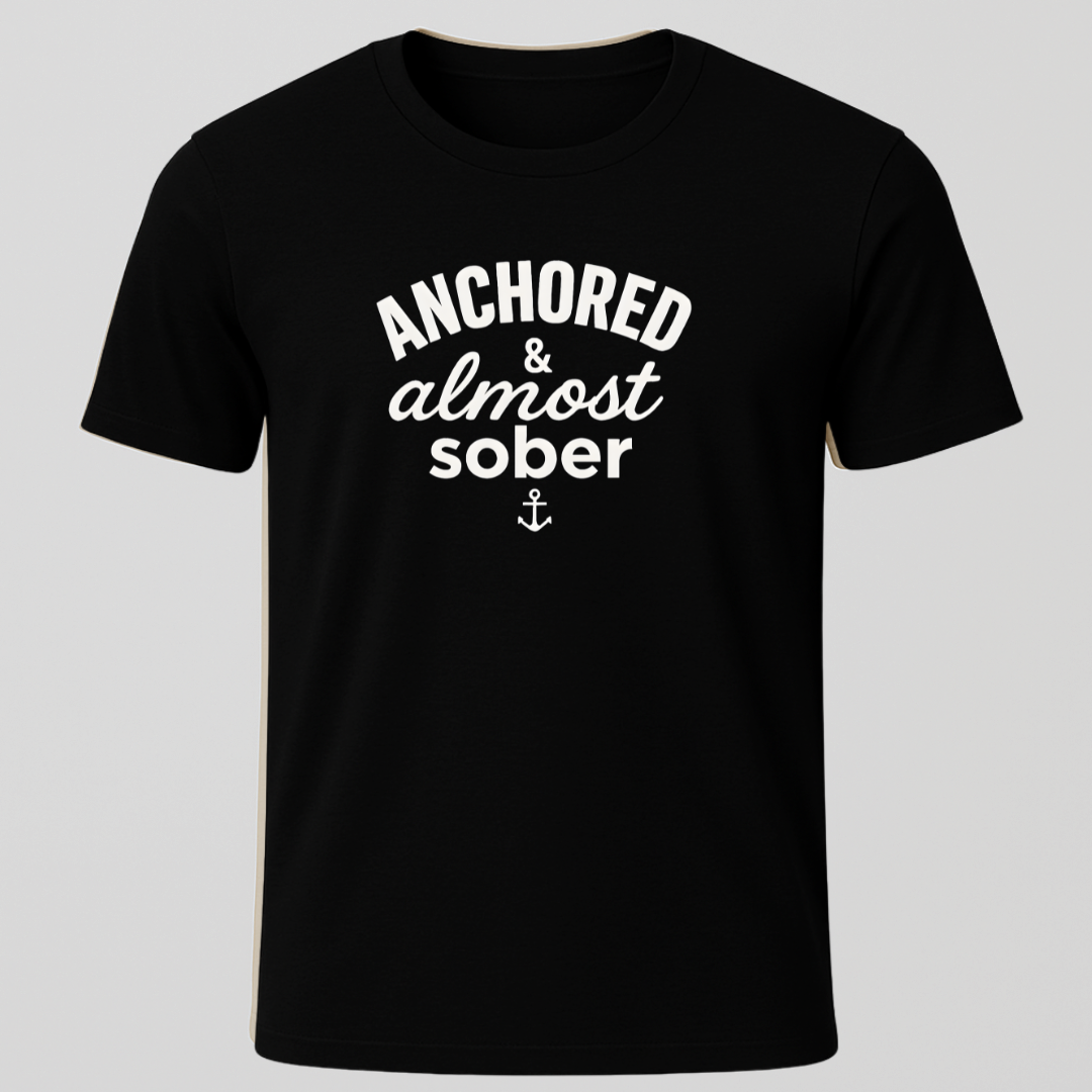 Anchored & Almost Sober T-Shirt