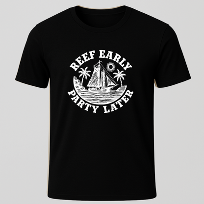 Reef Early, Party Later T-Shirt