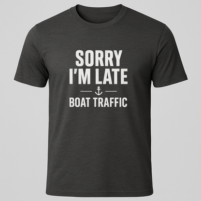 Sorry I'm Late T-Shirt