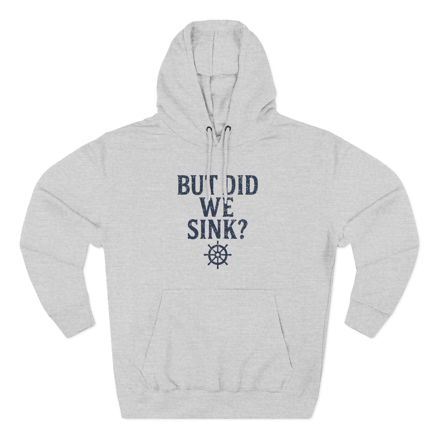 But Did We Sink? Hoodie